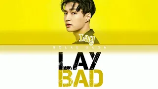 LAY (张艺兴) - Bad [color coded lyrics eng]