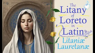 The Litany of Loreto in Latin & English : Litaniae Laurentanae with Beautiful Images of Jesus & Mary