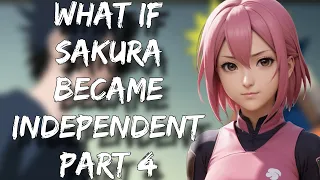 What If Sakura Became Independent | Part 4