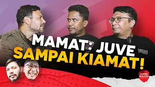 MAMAT: JUVE SAMPAI KIAMAT! - Feat. Mamat Alkatiri