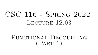 C++ Programming (Spring 2022) - Lecture 12.03 - Functional Decoupling (Part 1)