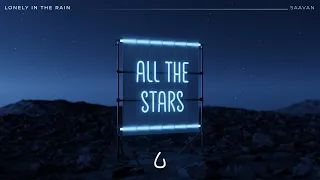 Lonely in the Rain - All The Stars (feat. Saavan)