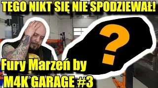 TEGO NIKT SIĘ NIE SPODZIEWAŁ !!! Fury Marzeń by M4K GARAGE #3