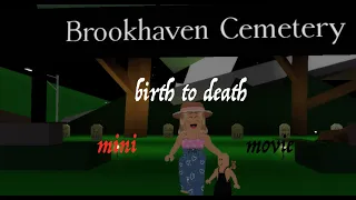 birth to death mini movie(Roblox brookhaven)~roseyplay's~♡