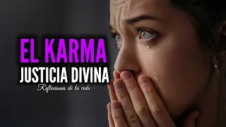 El KARMA es la JUSTICIA DIVINA de la vida... Reflexiones de la vida