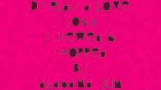 Dj Play a Love Song Screwed & Chopped By Alabama Slim