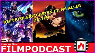 Die erfolgreichsten Filme aller Zeiten | Ein Feuer und Filme Podcast