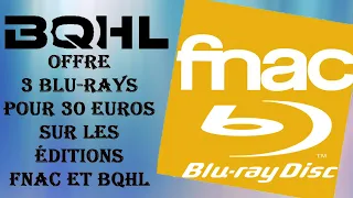 présentation achat blu-ray 3 pour 30€ sur les éditions fnac et BQHL.