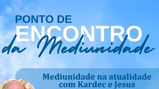 PONTO DE ENCONTRO DA MEDIUNIDADE - Jacobson Trovão