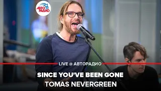 Tomas Nevergreen - Since You've Been Gone (LIVE @ Авторадио)