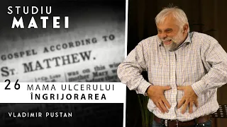 Vladimir Pustan | MATEI | 26. Mama ulcerului, îngrijorarea | Cireșarii TV | 09.06.2022 | Oradea