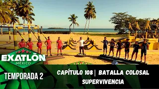 Capítulo 108 | Batalla Colosal Supervivencia Exatlón. | Temporada 2 | Exatlón México