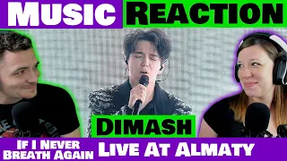 Beautiful!!! Dimash - If I Never Breath Again - Live From Almaty (Reaction)