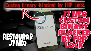 J7 NEO / J701MT /  Custom binary blocked by frp lock erro fatal veja como resolver