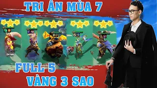 Đấu Trường Chân Lý - Tri ân mùa 7 | Full 5 Vàng 3 Sao