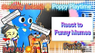 Security Breach and Poppy Playtime React to🔥Funny Memes🔥[Part 2][MY AU]|FNAF SB|Poppy Playtime|GC