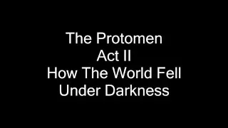 The Protomen - Act II - How the World Fell Under Darkness - Full Lyrics