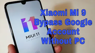 Xiaomi Mi9 /M1902F1G/, Remove Google Account Bypass FRP. Without PC!!!