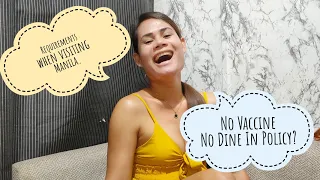 No Vaccine No Dine In Policy? | Personal Experience | Requirements when visiting Manila |