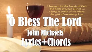 O Bless The Lord Chords & Lyrics Holy Mass Finale song