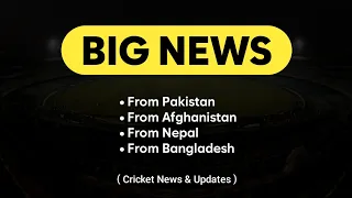 Cricket News From Pakistan - Afghanistan - Nepal & Bangladesh | Daily Cricket News & Update