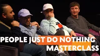 People Just Do Nothing | Masterclass