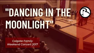 Dancing In the Moonlight – Colgate Resolutions A Cappella