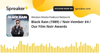 Black Rain (1989) / Noir-Vember #4 / Our Film Noir Awards
