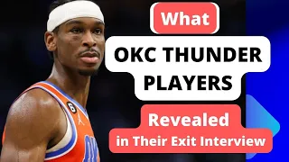 OKC Thunder Players Share Insights in Exit Interviews After 2022-23 NBA Season End.