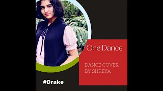 One Dance Cover || Shreya Puri || Drake ||