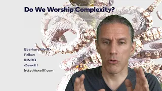 Eberhard Wolff - Do We Worship Complexity?