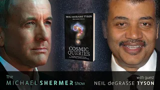 Shermer and Neil deGrasse Tyson discuss Cosmic Queries