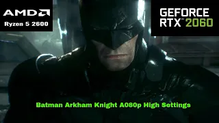Batman Arkham Knight on Ryzen 5 2600 + RTX 2060