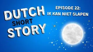 Learn Dutch Through Short Stories! DUTCH SHORT STORY With ENGLISH SUBTITLES! Episode 22