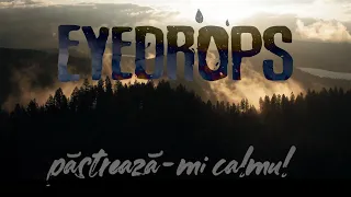 EYEDROPS - Păstrează-mi Calmul (Lyric video)