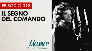 Il Segno del comando - Mesmer in pillole 318