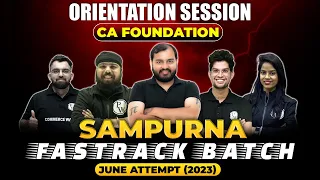 CA Foundation Sampurna Fastrack Batch June Attempt (2023) | Live Orientation Session