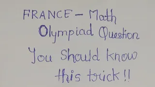 France - Math Olympiad Question | You should know this trick !! #maths #mamtamaam