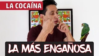 La Cocaína, La Droga Más Engañosa!