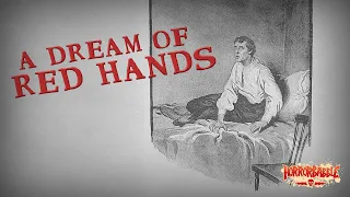"A Dream of Red Hands" / Classic Horror by Bram Stoker