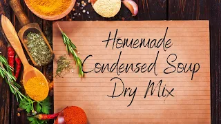 Homemade Condensed Soup Dry Mix - Make it Any Flavor #creamofsoup #creamofsomethingsoup