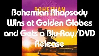 Bohemian Rhapsody Wins at Golden Globes and Gets a Blu Ray/DVD Release