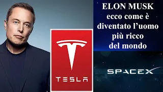 Elon Musk - ecco come è diventato l'uomo più ricco del mondo