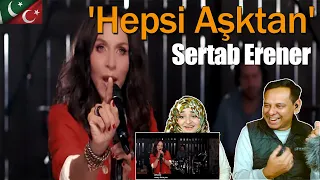 Pakistani Reaction - Sertab Erener - 'Hepsi Aşktan'-Hikayeleri ile Ben Yaşarım(Canlı Garaj Konseri)