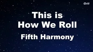 This is How We Roll - Fifth Harmony Karaoke 【No Guide Melody】Instrumental