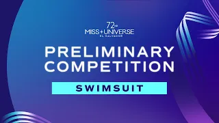 72nd MISS UNIVERSE - FULL SWIMSUIT SEGMENT | Miss Universe