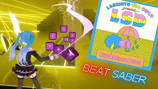 [Beat Saber] LSD - Thunderclouds ft. Sia, Diplo & Labrinth [Full Body Tracking] Full Combo Expert+