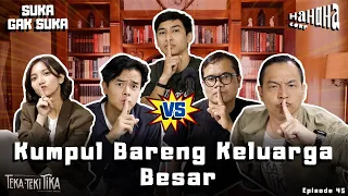 Kumpul Keluarga Besar | Suka Gak Suka Eps. 45