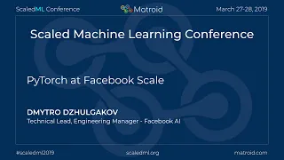 Dmytro Dzhulgakov - PyTorch at Facebook Scale