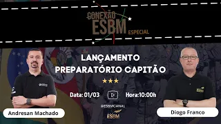 ESBM - Conexão ESBM Especial: Lançamento Preparatório Concurso de Capitão da Brigada Militar